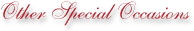Other Special Occasions